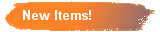 New Items!
