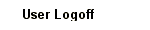 User Logoff